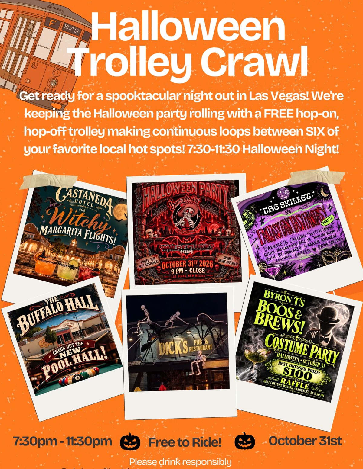 Halloween Trolley Crawl flyer: free hop-on, hop-off trolley between six Las Vegas, NM spots including Borracho's, Castañeda Hotel, The Skillet, Buffalo Hall, Dick's Pub & Restaurant and Byron T's. October 31st, 7:30pm to 11:30pm. Please drink responsibly.